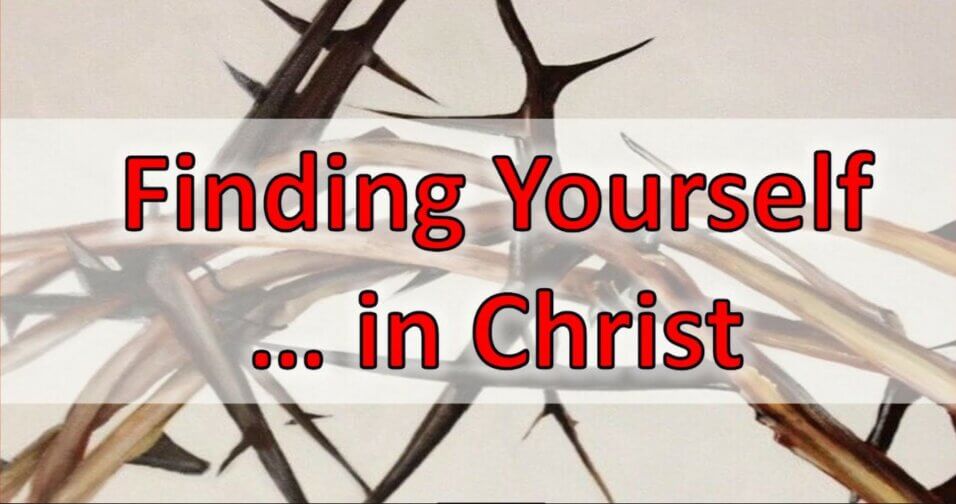 Finding yourself in Christ