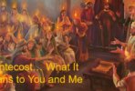Pentecost What it means to you and me