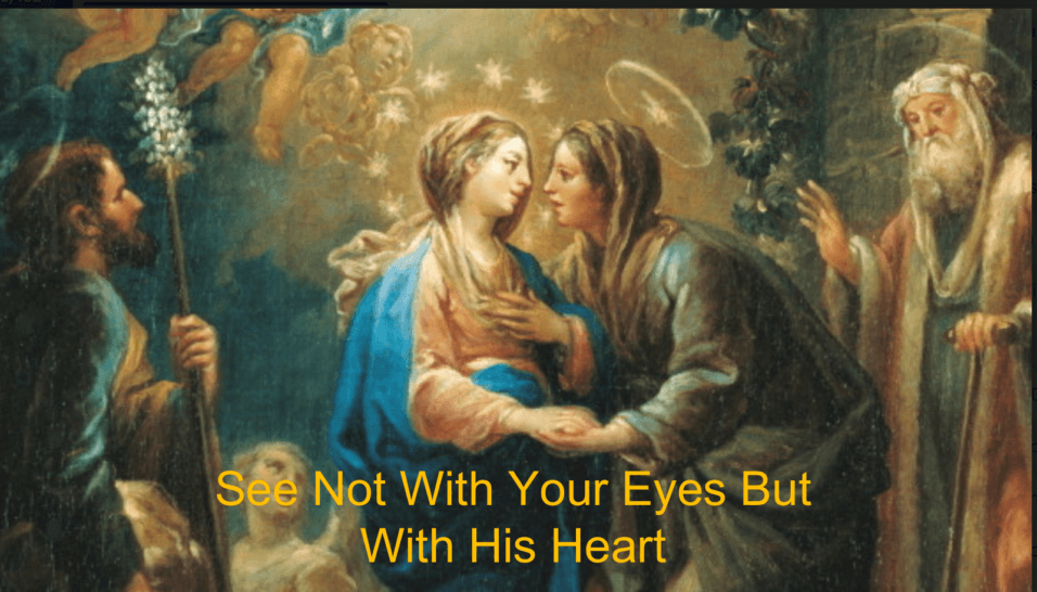 See Not With Your Eyes But With His Heart