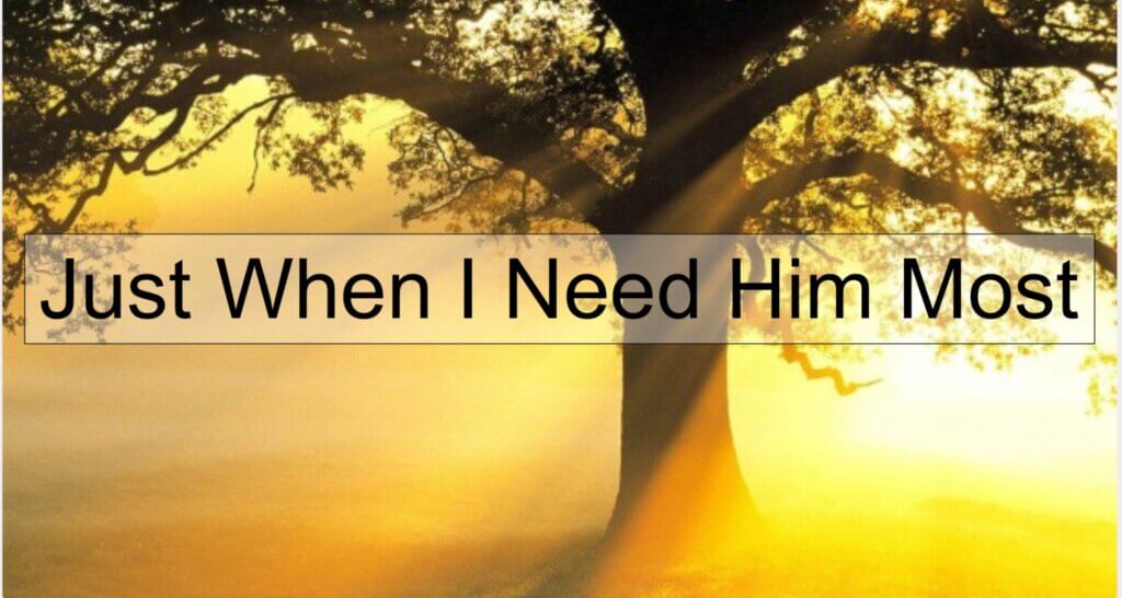 He is always there when you need him