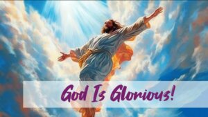 God Is Glorious
