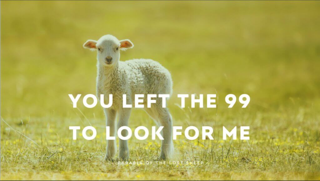You Left the 99 to Look For Me