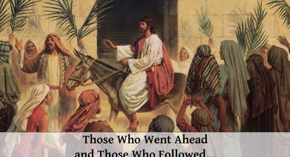 Those Who Went Ahead and Those Who Followed