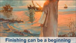 Finishing can be a beginning