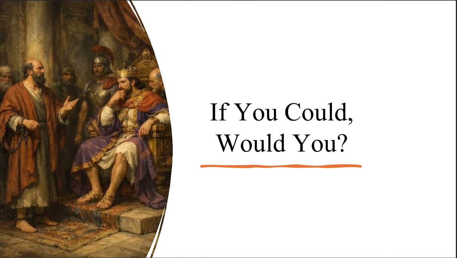 If you could would you